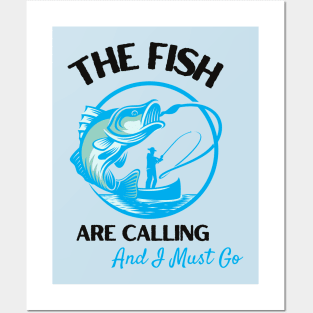 The Fish Are Calling And I Must Go Posters and Art